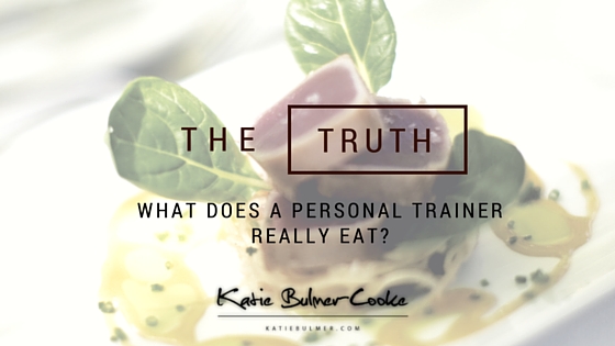 What does a Personal Trainer Eat? I get asked all the time!